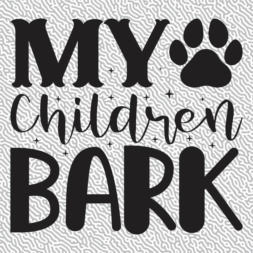 My Children Bark vector