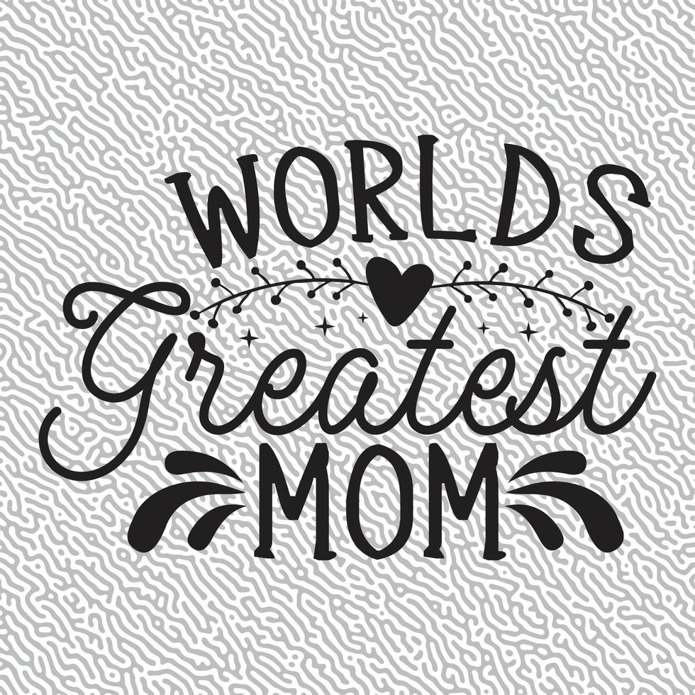 Worlds Greatest mom vector
