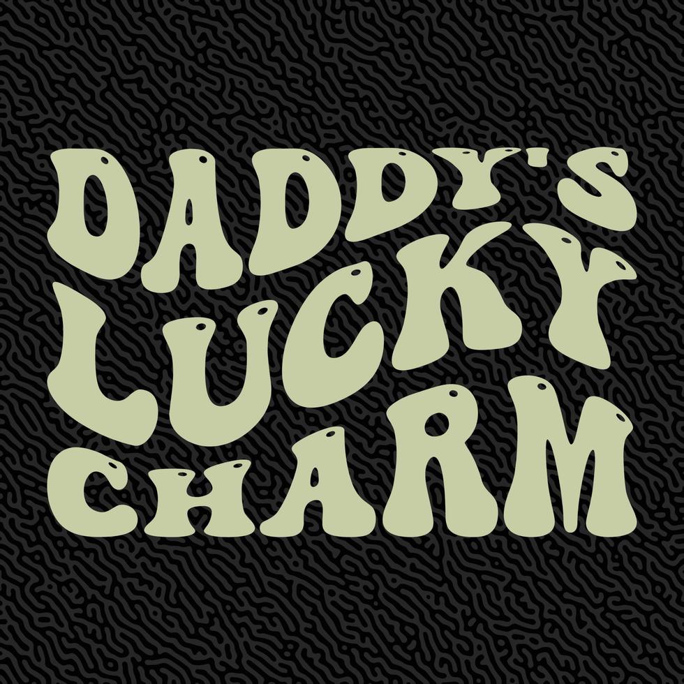 Daddy's Lucky Charm vector