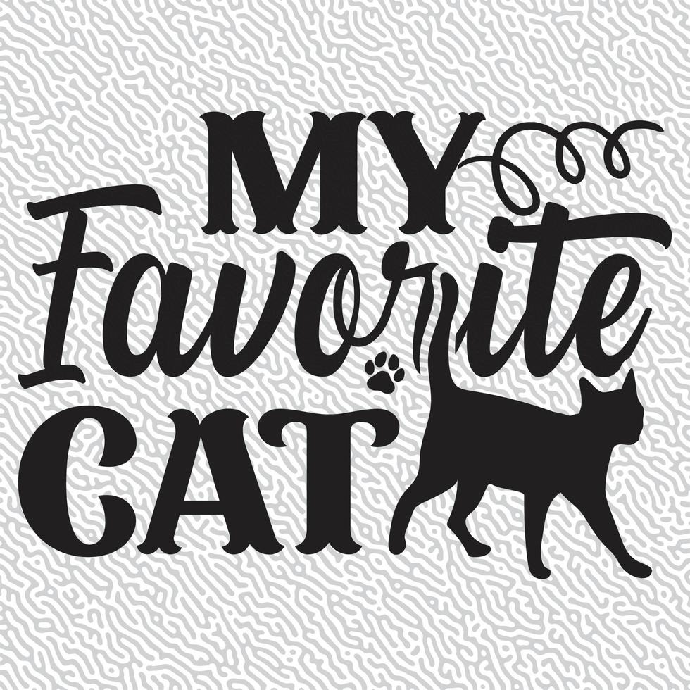 My Favorite Cat typography T-Shirt Design vector