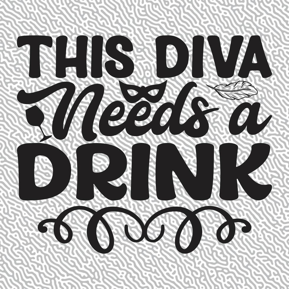 This Diva Needs a Drink vector