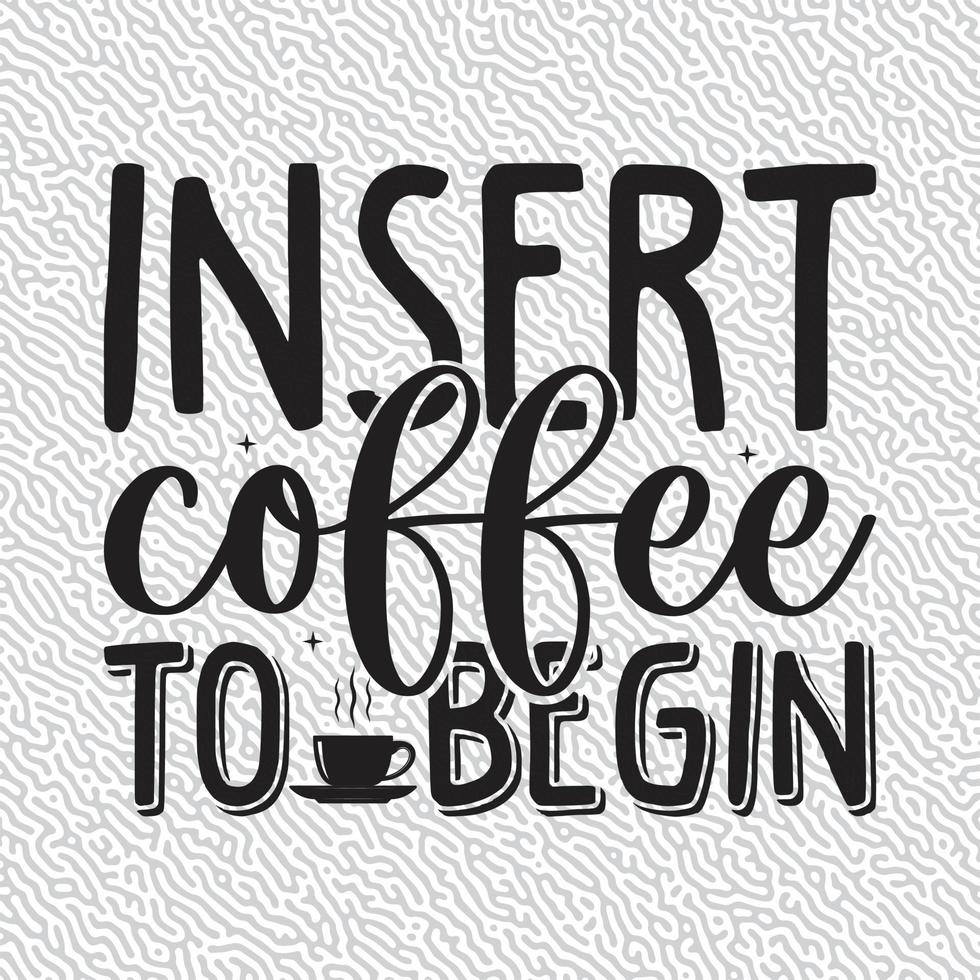 Insert COFFEE TO  Begin vector