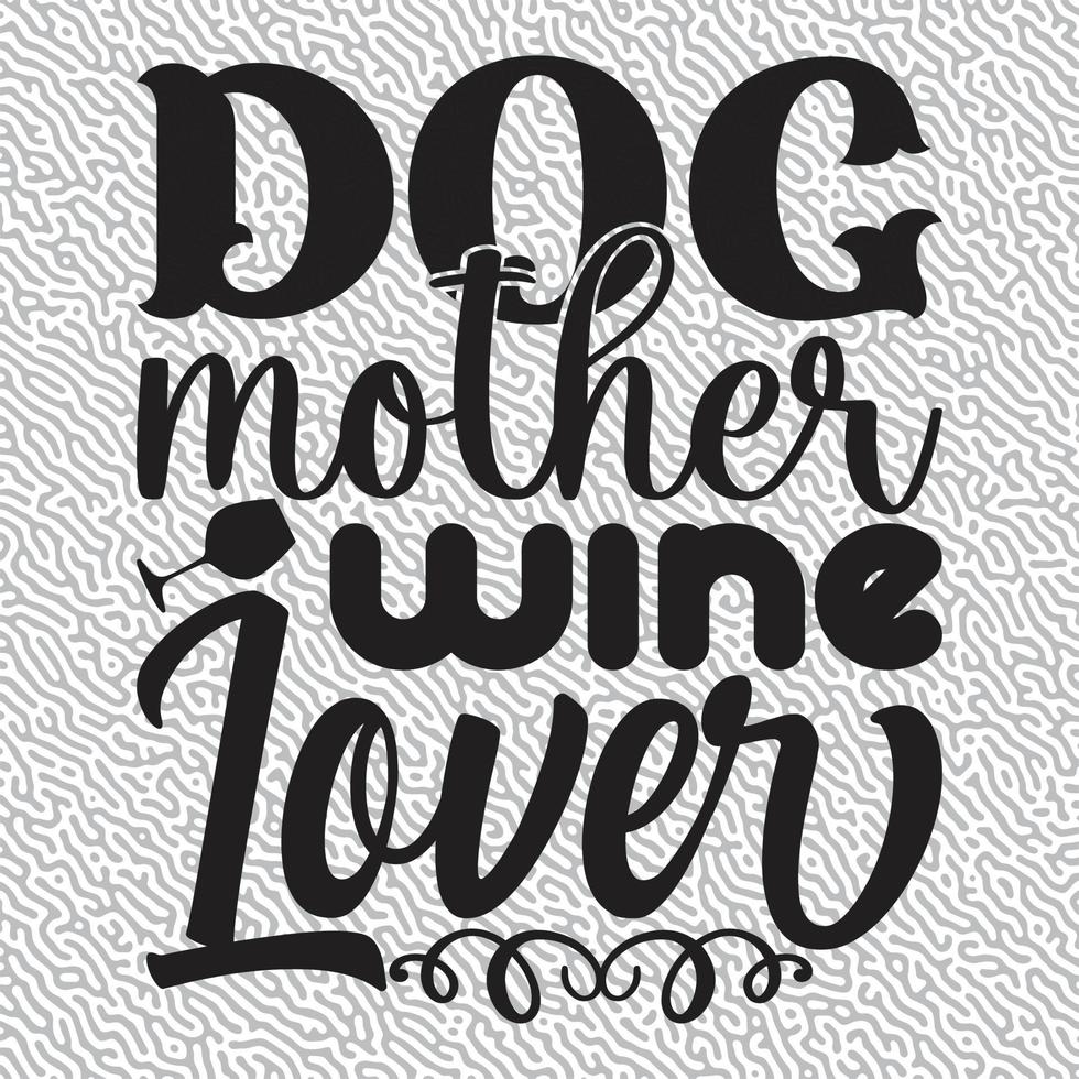 Dog Mother Wine Lover vector