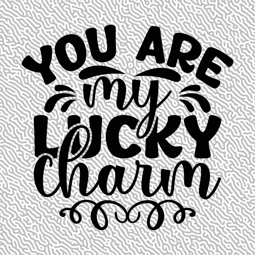 you are my lucky charm vector