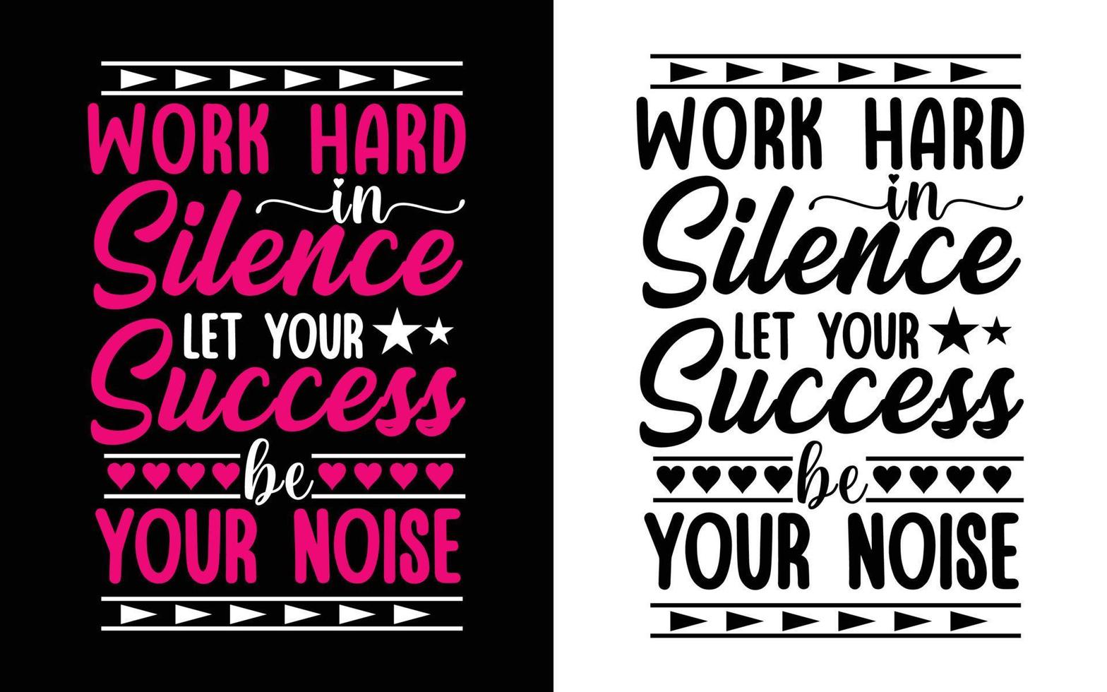 trabajo difícil en silencio dejar tu éxito ser tu ruido vector