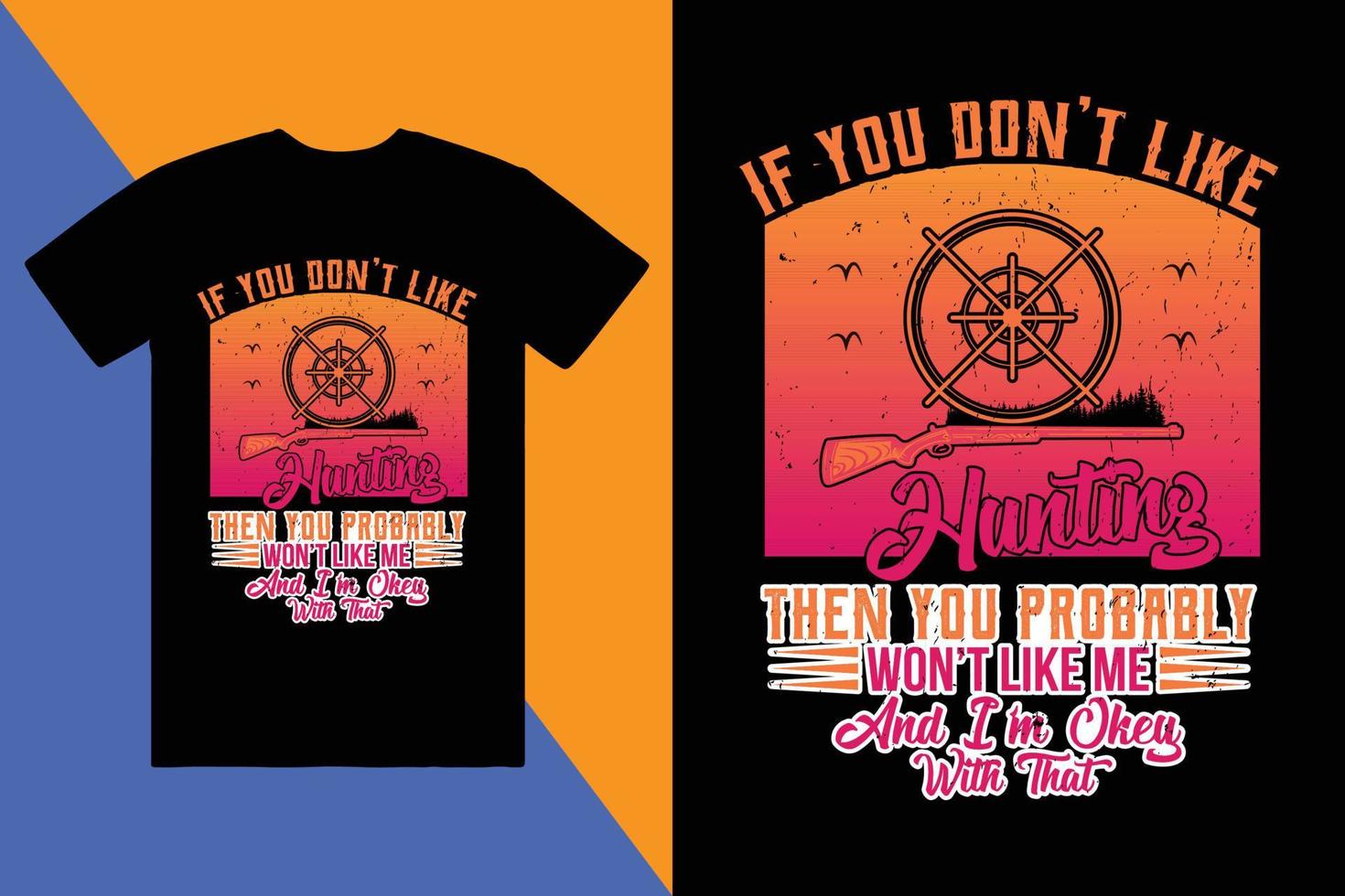 Hunting t-shirt design, custom t-shirt design, t-shirt design vector