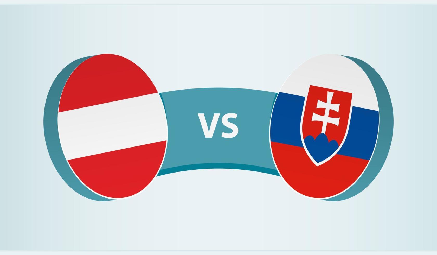 Austria versus Slovakia, team sports competition concept. vector