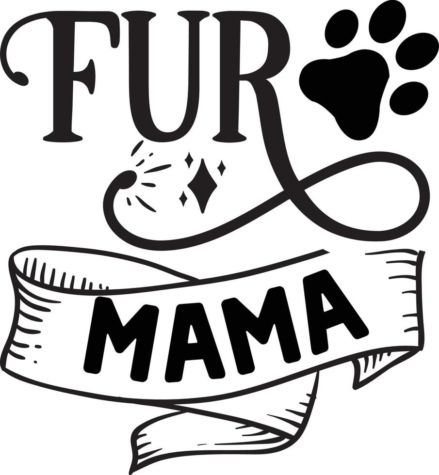 Fur mama  dog Quotes Design vector