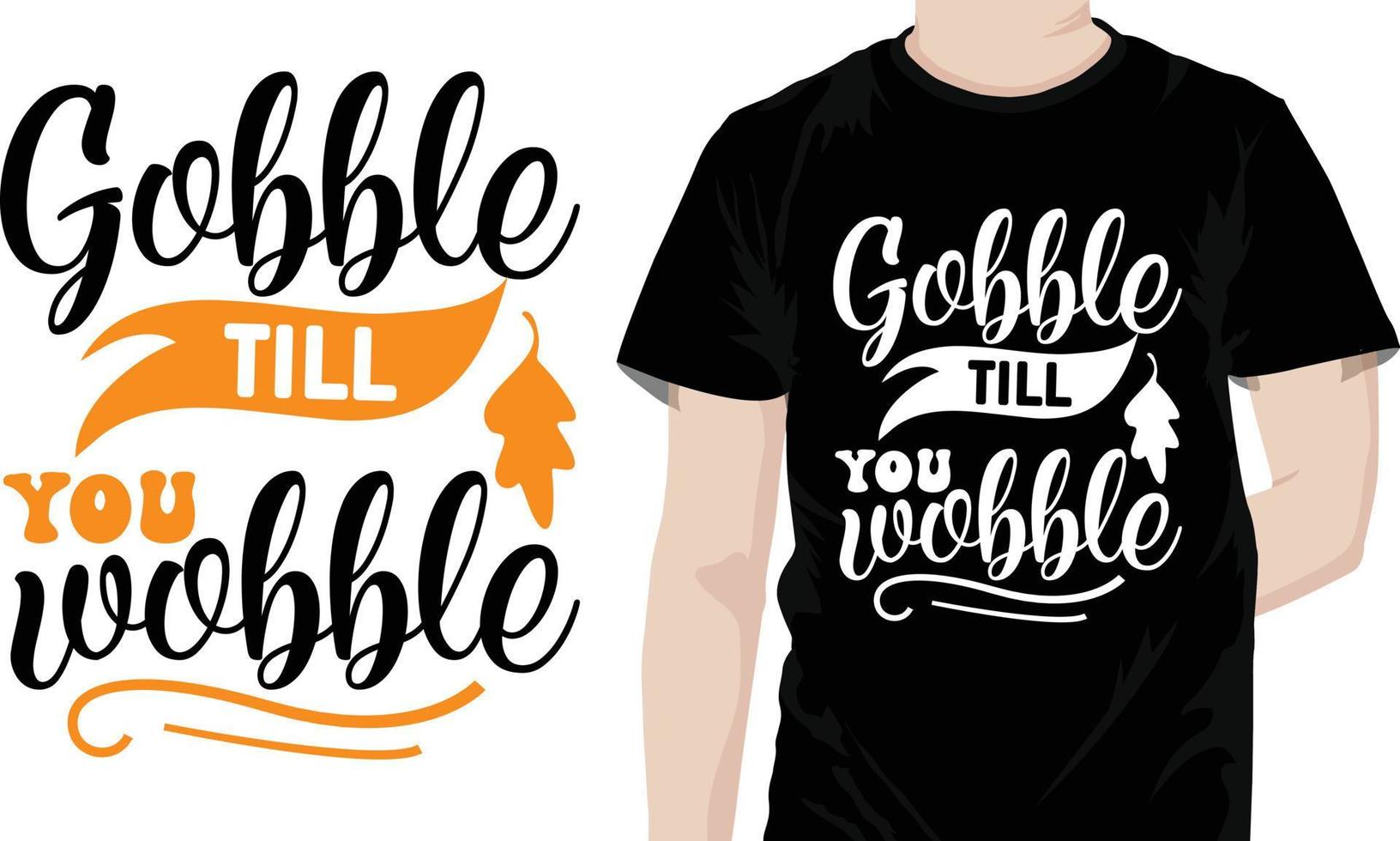 Gobble till you wobble Thanksgiving Quotes Design vector