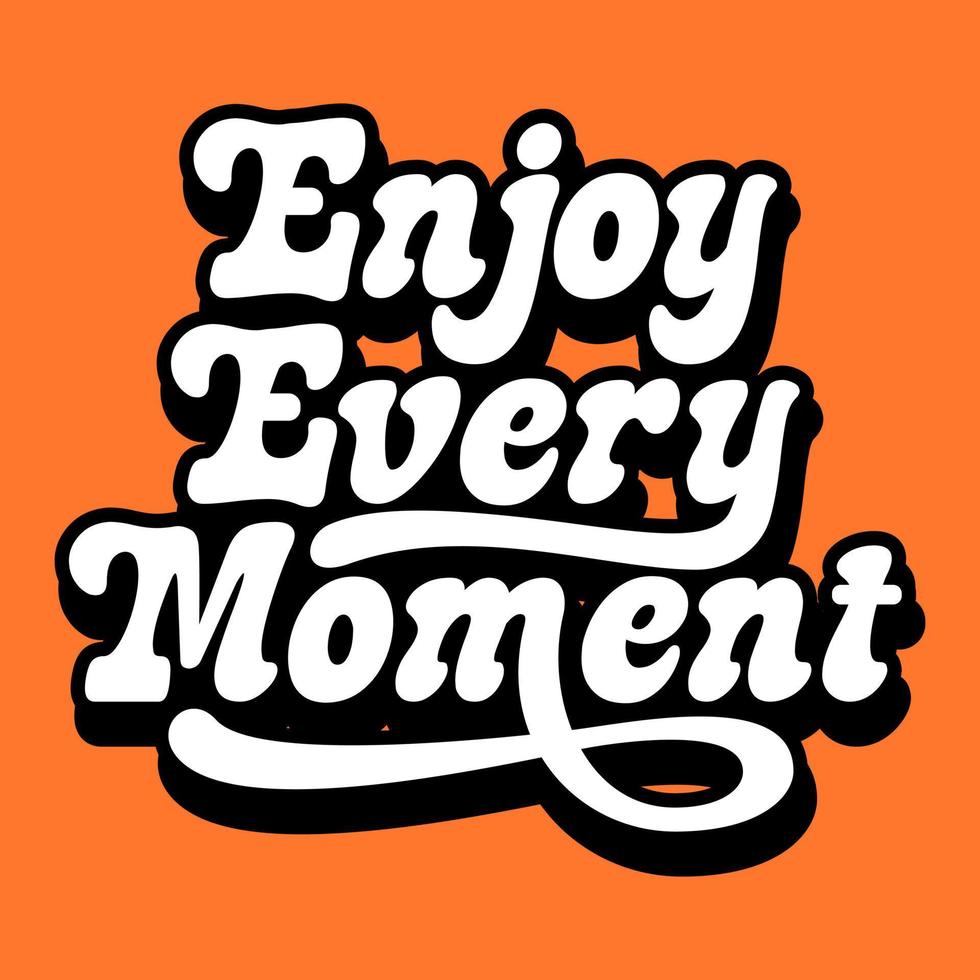 Retro typography quotes enjoy every moment vector