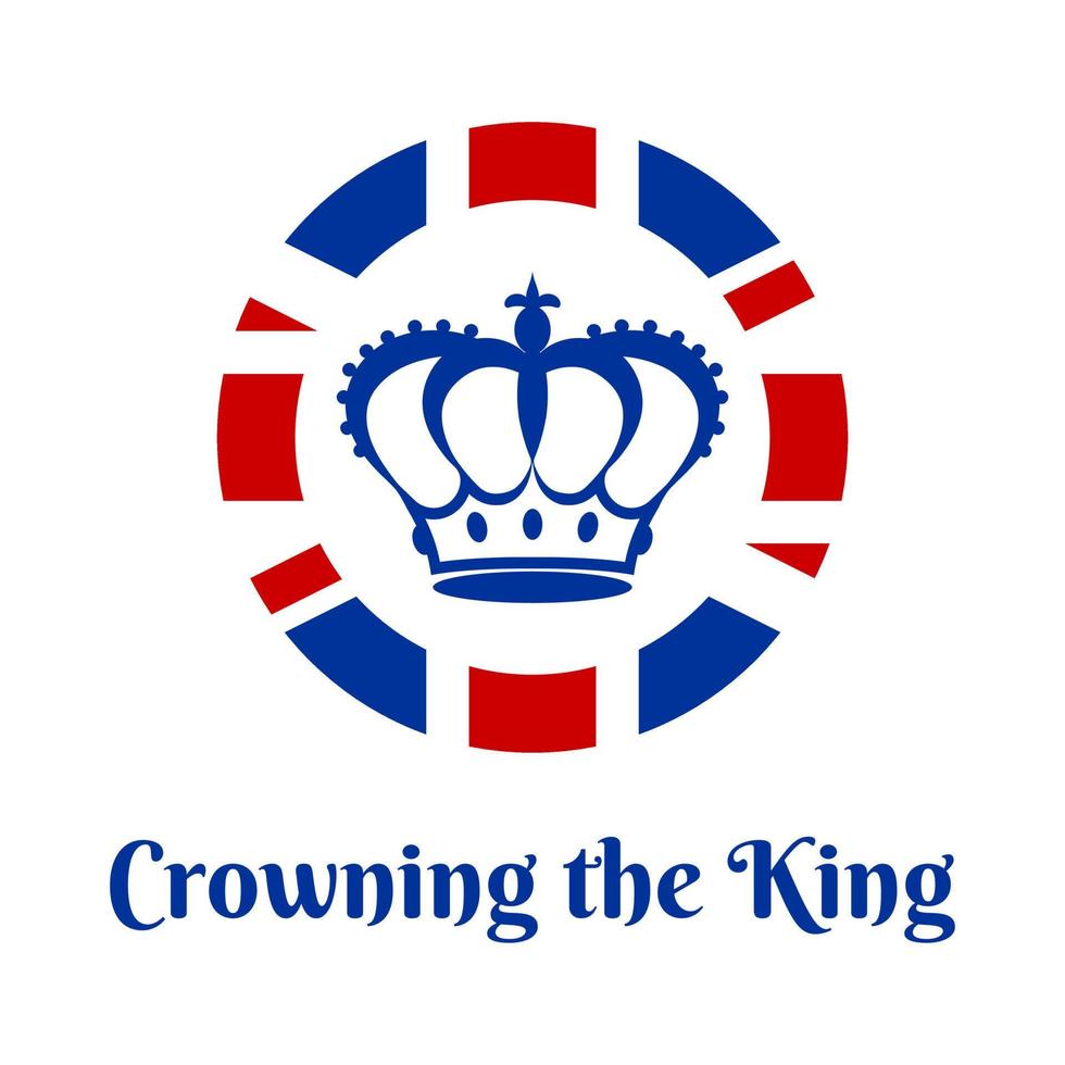 Greeting card in honor of the coronation. Congratulatory background with crown silhouette and text Crowning the King. White, red, blue colors. Vector illustration.
