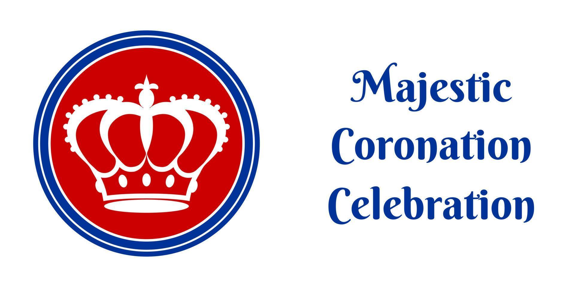 Celebrate the coronation of our new king. Elegant simple banner with the contours of the crown on a red round background and the inscription Majestic Coronation Celebration. Vector illustration.