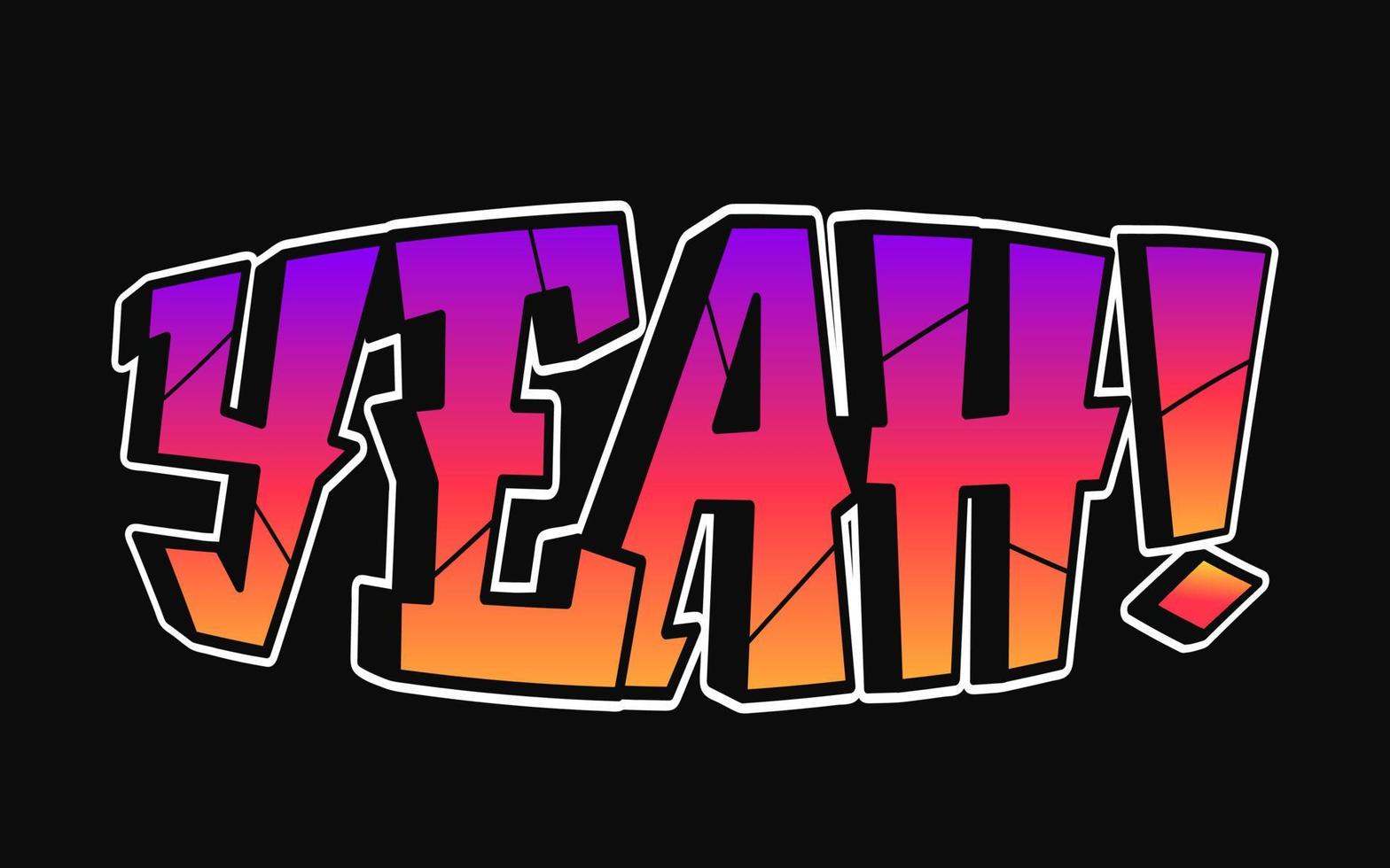 Yeah - single word, letters graffiti style. Vector hand drawn logo. Funny cool trippy word Yeah, fashion, graffiti style print t-shirt, poster concept