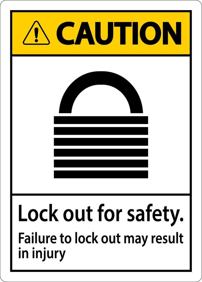 Caution Lock Out For Safety. Failure To Lock Out May Result In Injury Sign vector