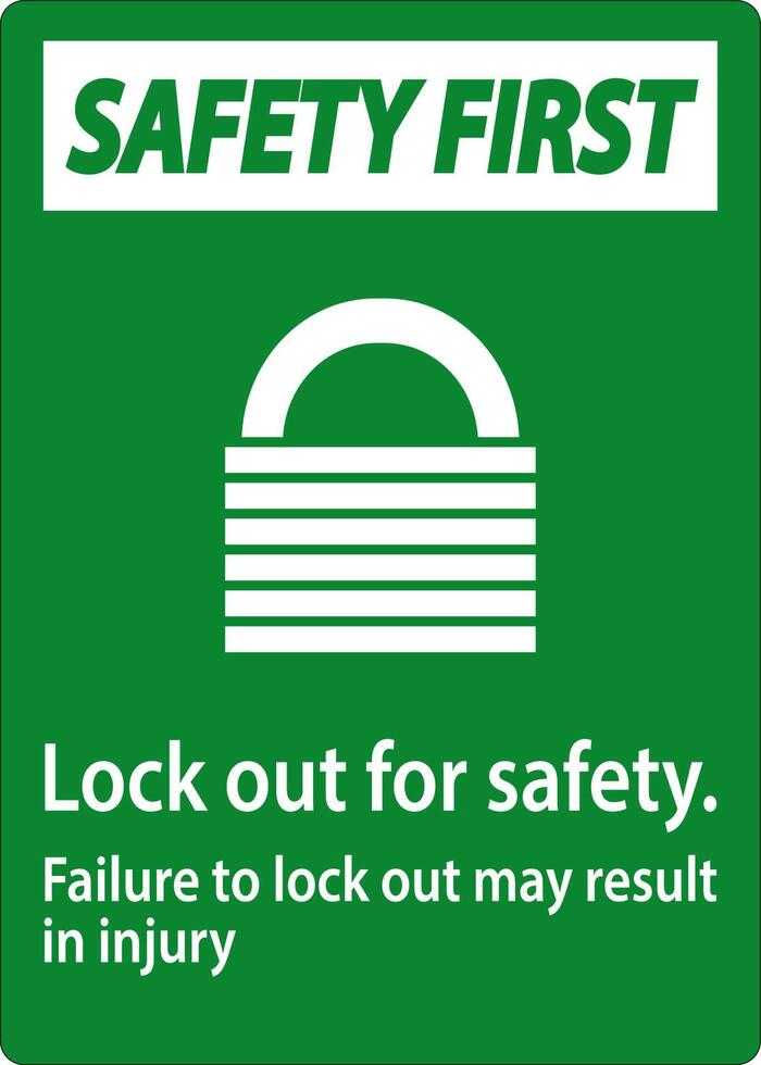 Safety First Lock Out For Safety. Failure To Lock Out May Result In Injury Sign vector