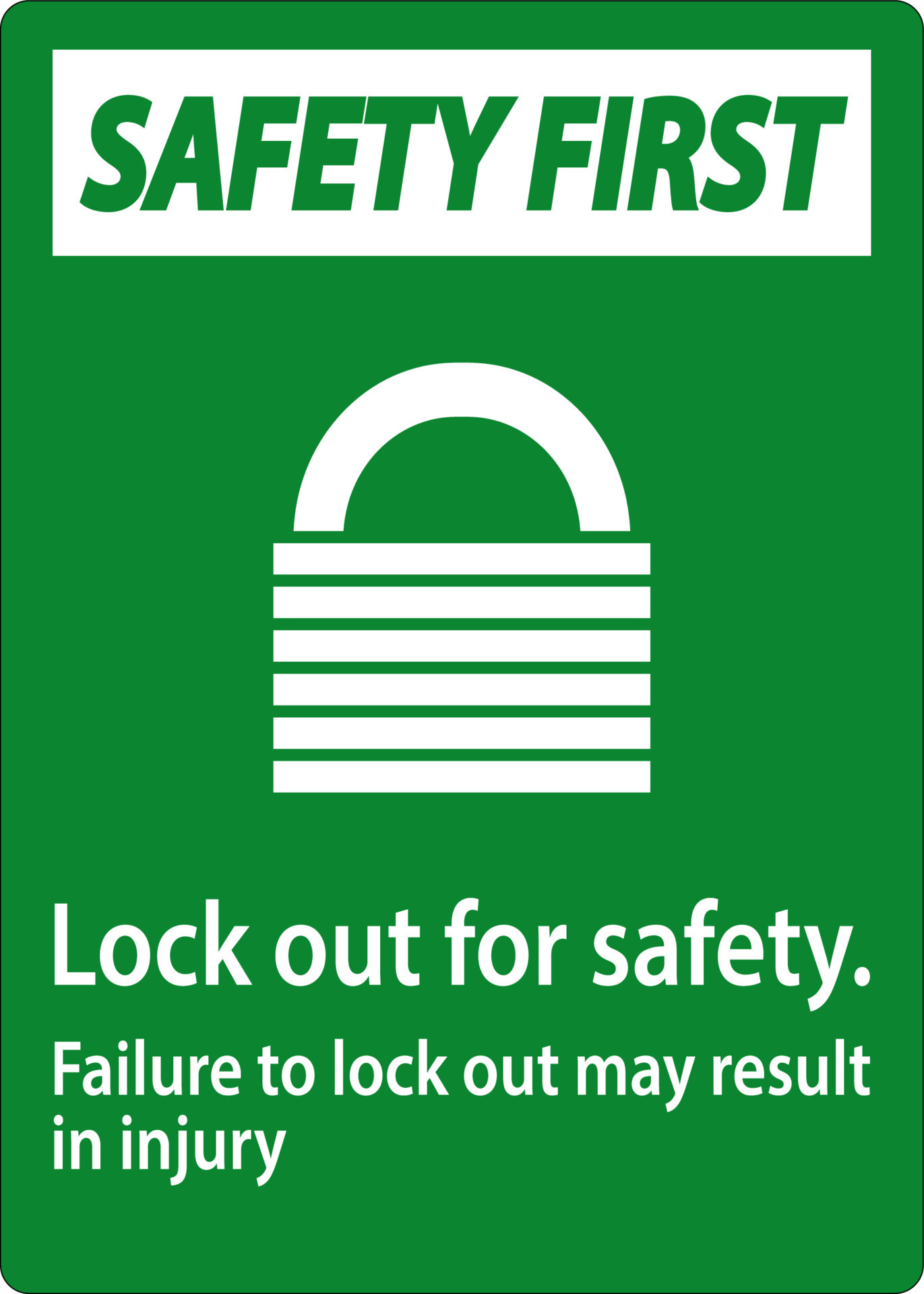 Safety First Lock Out For Safety. Failure To Lock Out May Result In