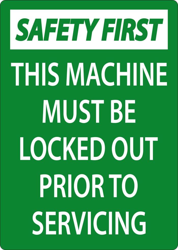 Safety First This Machine Must Be Locked Out Prior To Servicing Sign vector