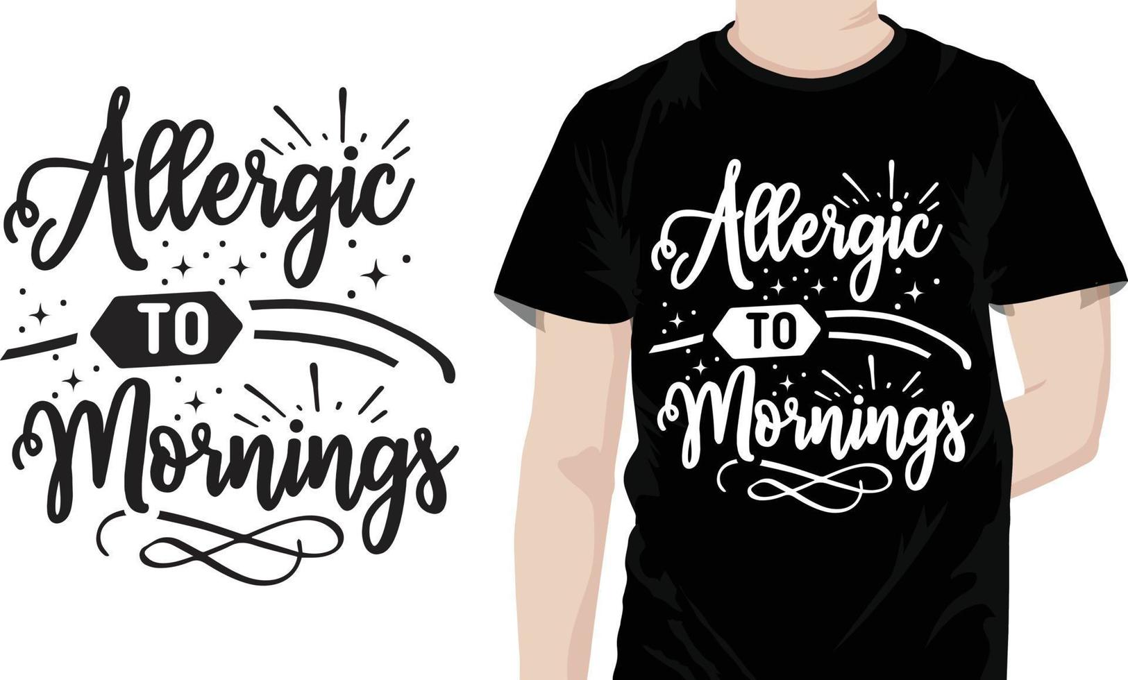 Allergic to mornings Sarcastic Quotes Design free vector