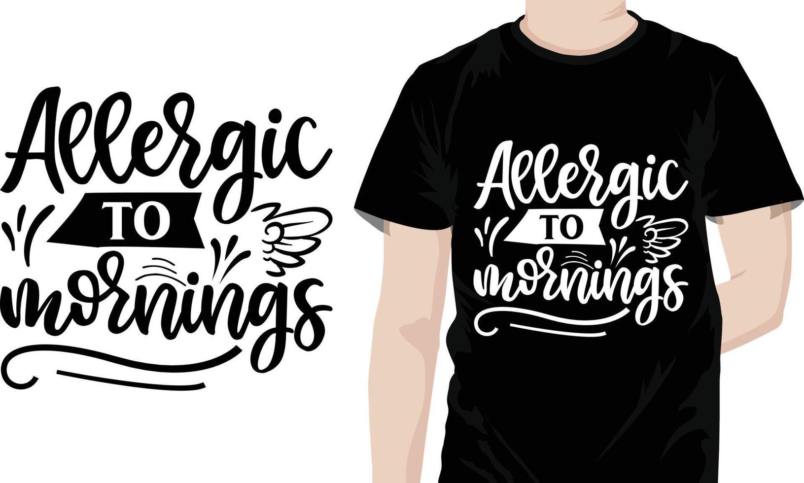 Allergic to mornings Sarcastic Quotes Design free vector