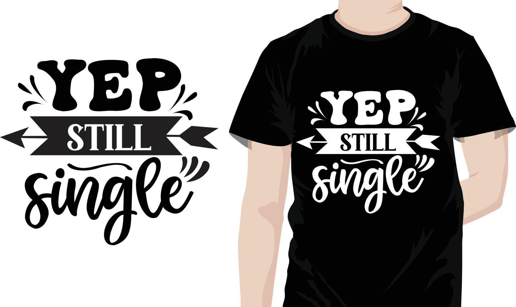 Yep still single Sarcastic Quotes Design free vector