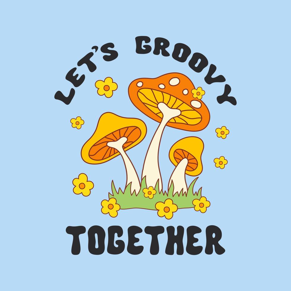 Let's Groovy Together retro hippie design illustration, positive message phrase isolated on a blue background. Trendy vector print in style 70s, 80s