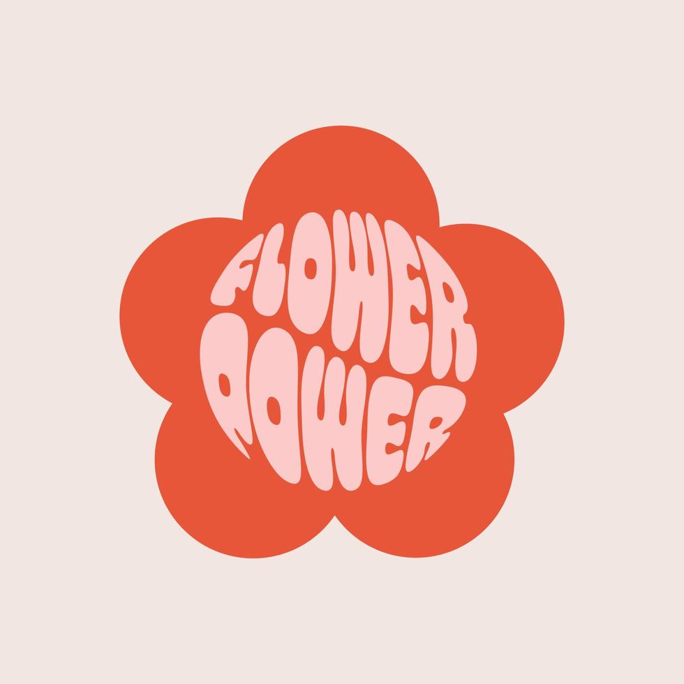 Retro flower power slogan. Trendy groovy print design for posters, stickers, cards, t - shirts in style 60s, 70s. Vector illustration