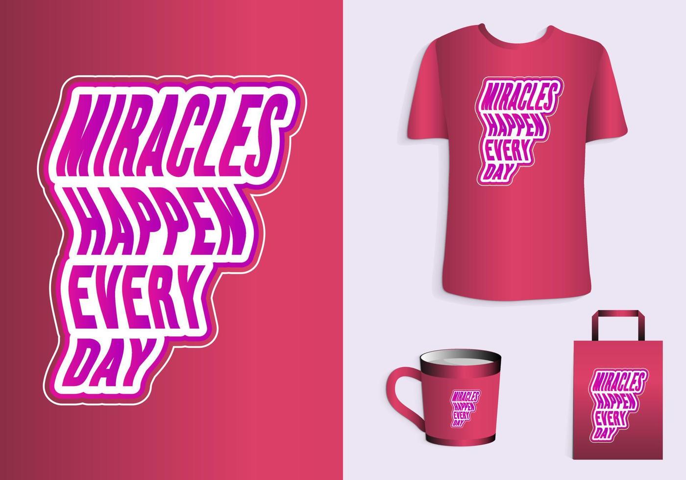 Miracles happen every day. Typography t-shirt, tote bag, and cup design for merchandise and print. Mock-up templates included vector
