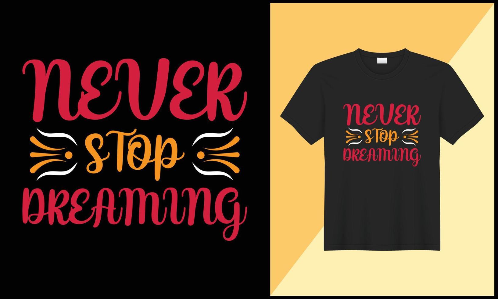 Never stop dreaming typography t shirt design illustration ornament vector design