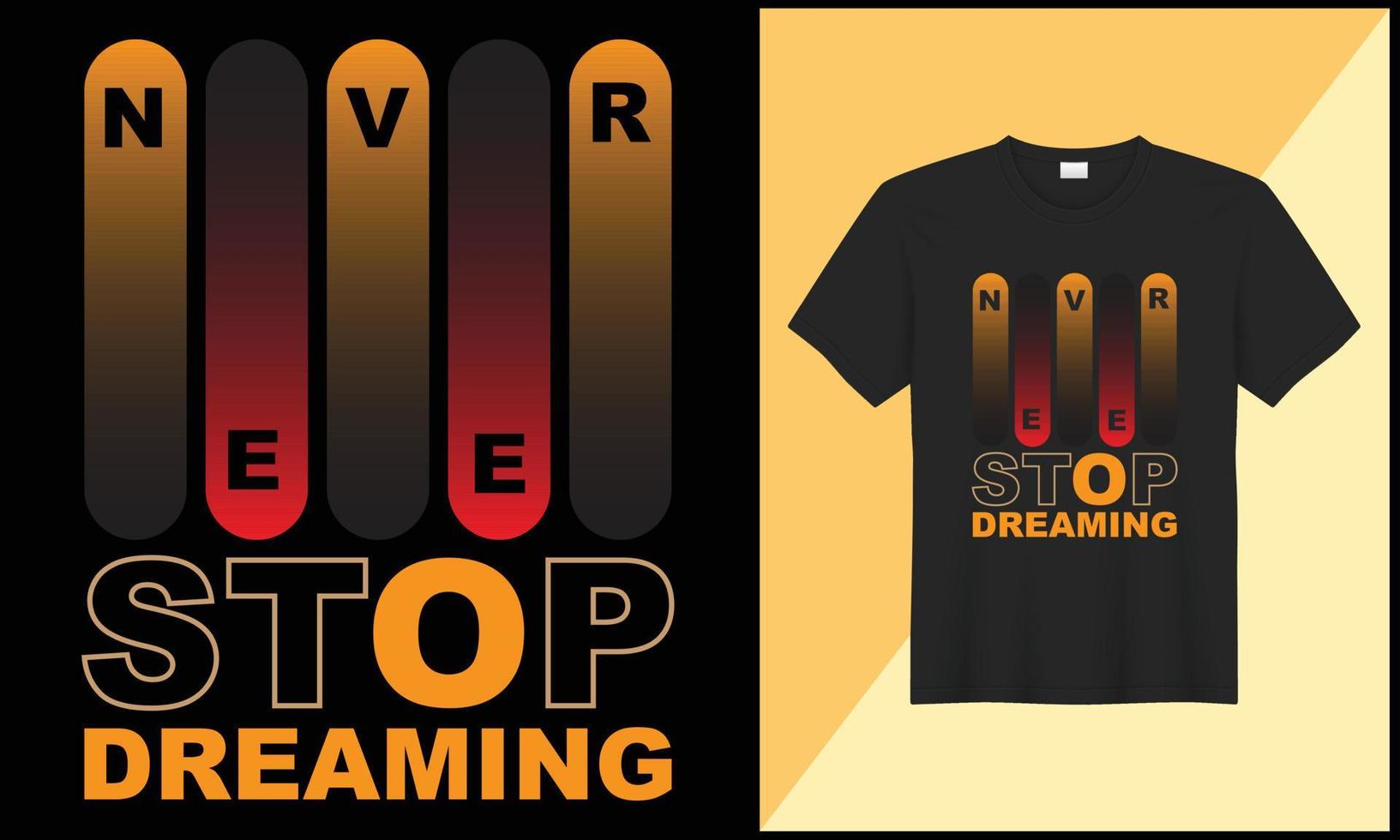 Never stop dreaming typography t shirt illustration design vector