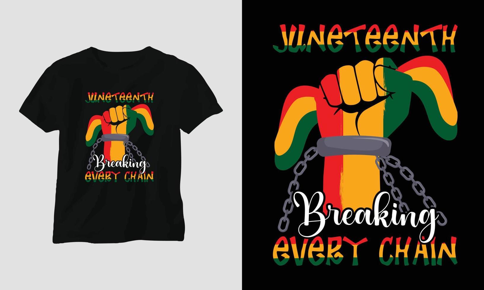 Juneteenth breaking every chain T-shirt and apparel design. Vector print, typography, poster, emblem, festival