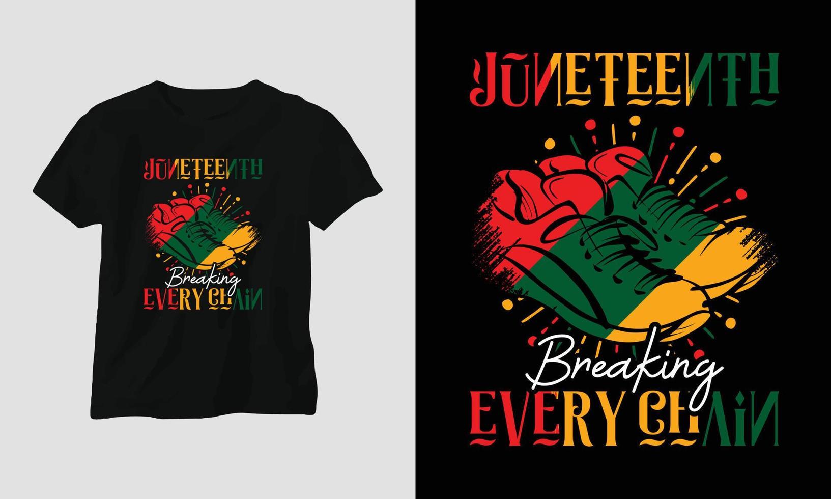 Juneteenth breaking every chain T-shirt and apparel design. Vector print, typography, poster, emblem, festival