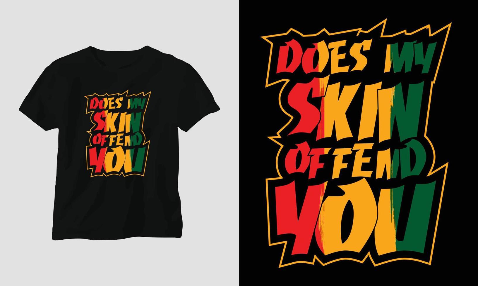 Does my skin offend you T-shirt and apparel design. Vector print, typography, poster, emblem, festival