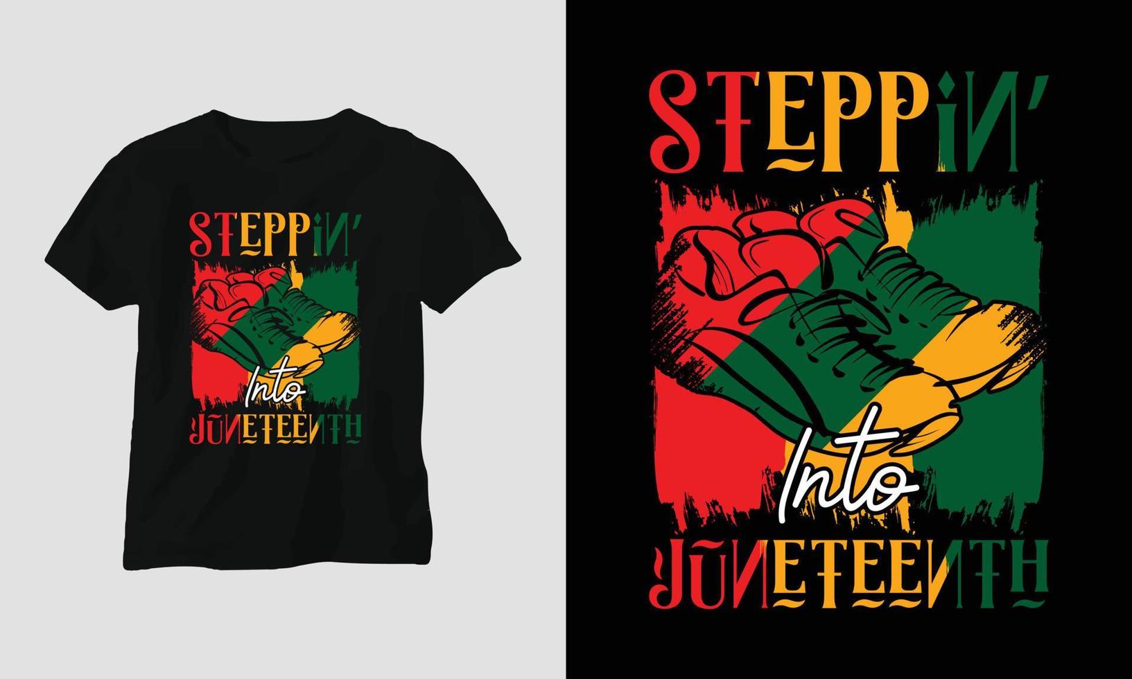 steppin into juneteenth T-shirt and apparel design. Vector print, typography, poster, emblem, festival