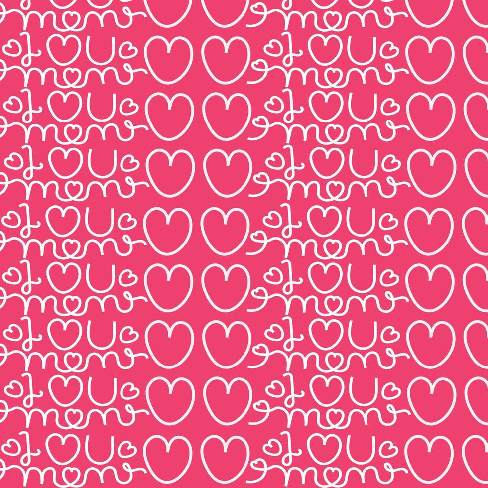 seamless mothers day pattern, I love you mom, mommy,mama ever