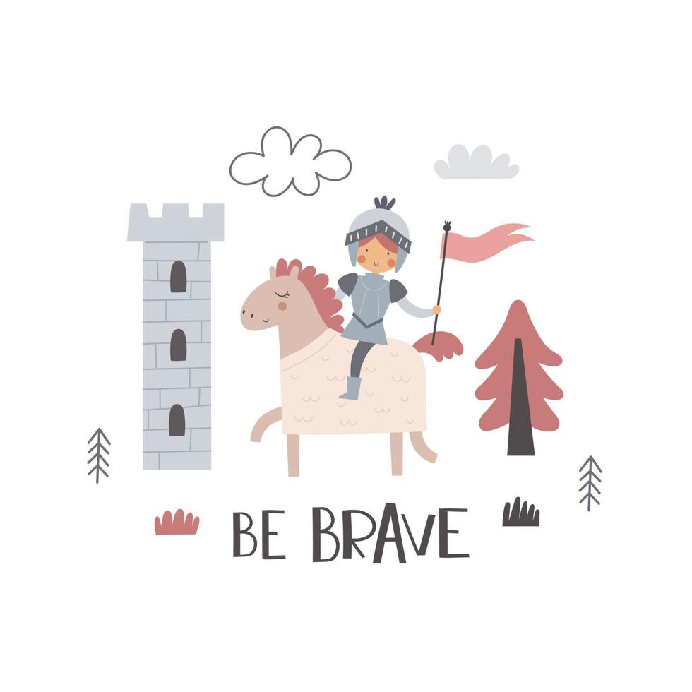 Be brave. cartoon knight, castle, drawing lettering, decor elements. colorful vector illustration, flat style. design for cards, t-shirt print, poster