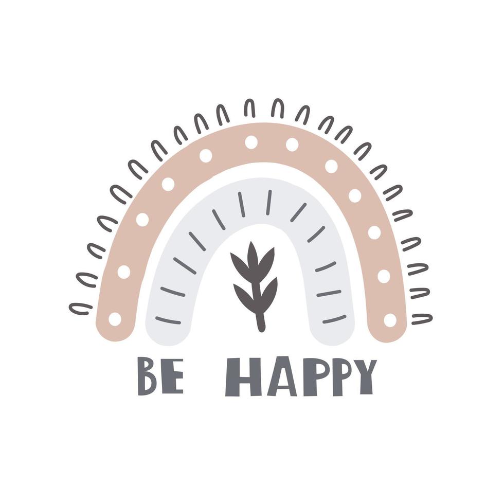 be happy. cartoon rainbow, hand drawing lettering. Colorful vector illustration for kids. flat style. design for baby shower cards, prints