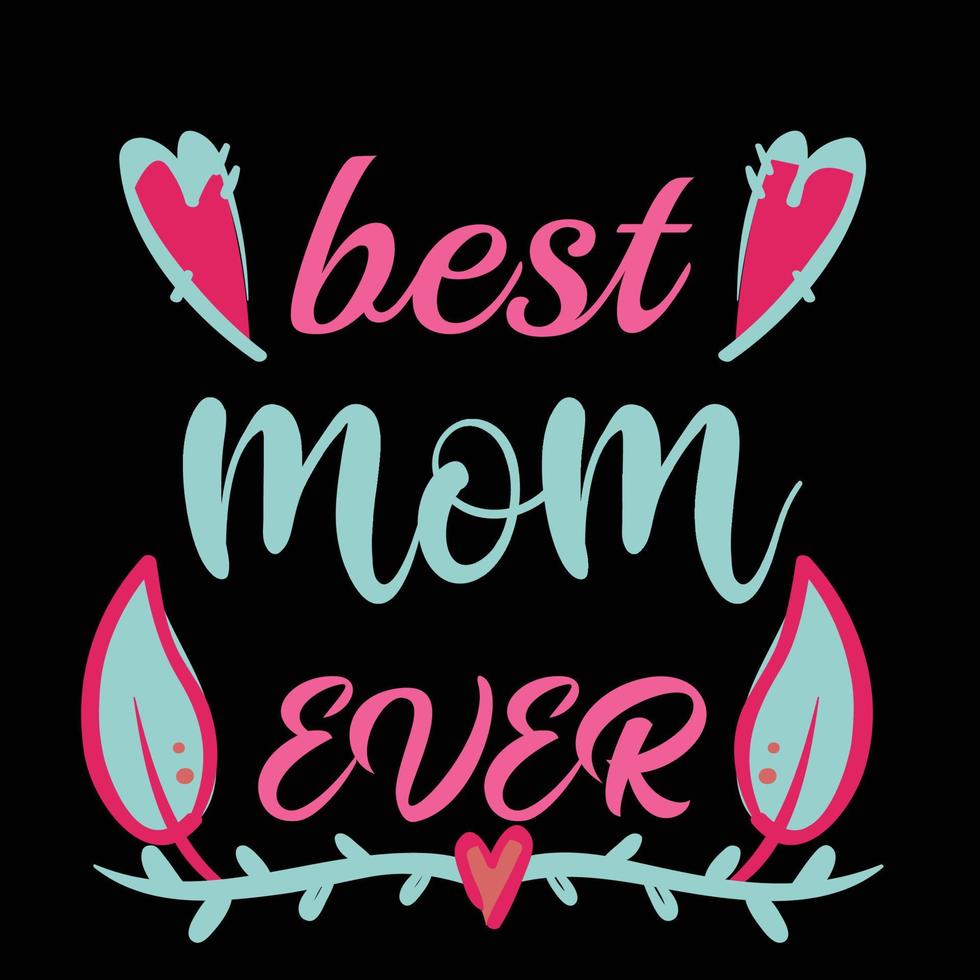 mejor mamá alguna vez, de la madre día camisa impresión plantilla, tipografía diseño para mamá mamá mamá hija abuela niña mujer tía mamá vida niño mejor mamá adorable camisa vector