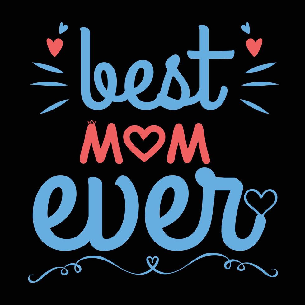 mejor mamá alguna vez, de la madre día camisa impresión plantilla, tipografía diseño para mamá mamá mamá hija abuela niña mujer tía mamá vida niño mejor mamá adorable camisa vector