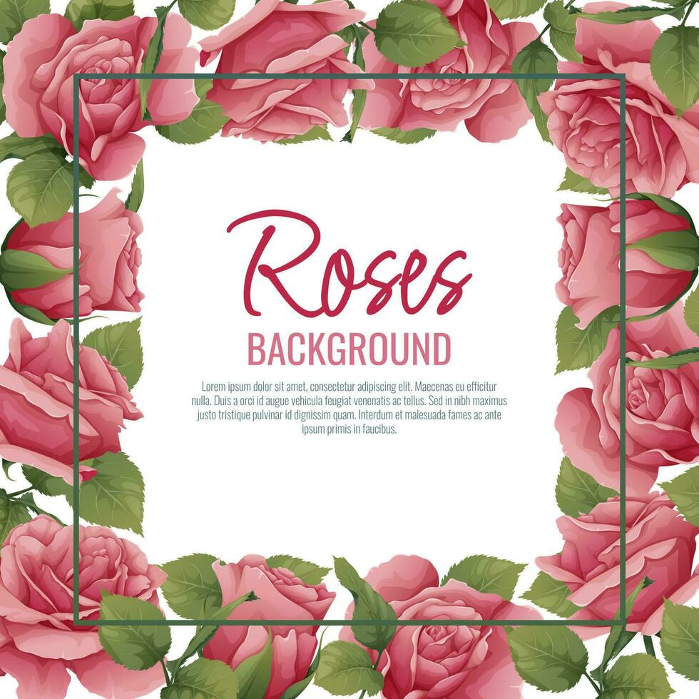 Frame with roses. Border with pink flowers and green leaves. Background, postcard with botanical elements. Vector illustration.