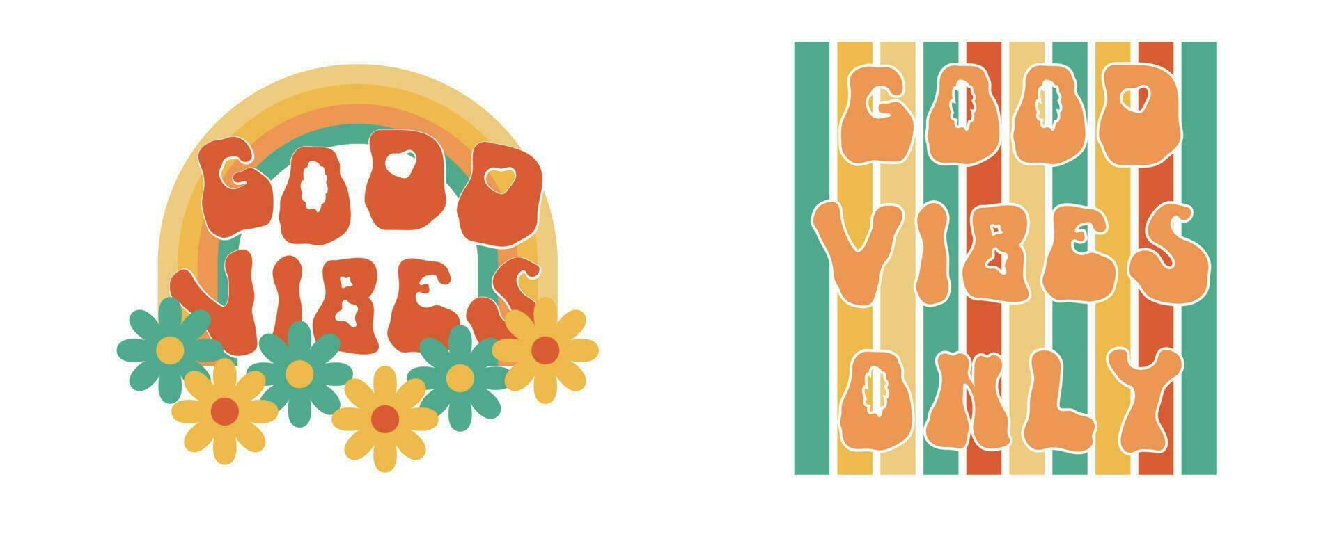 Good vibes retro vector slogan groovy rave trippy text. Vintage typography print summer design with daisy flowers sticker. Cute shirt quote phrase with stripe and rainbow illustration for inspiration