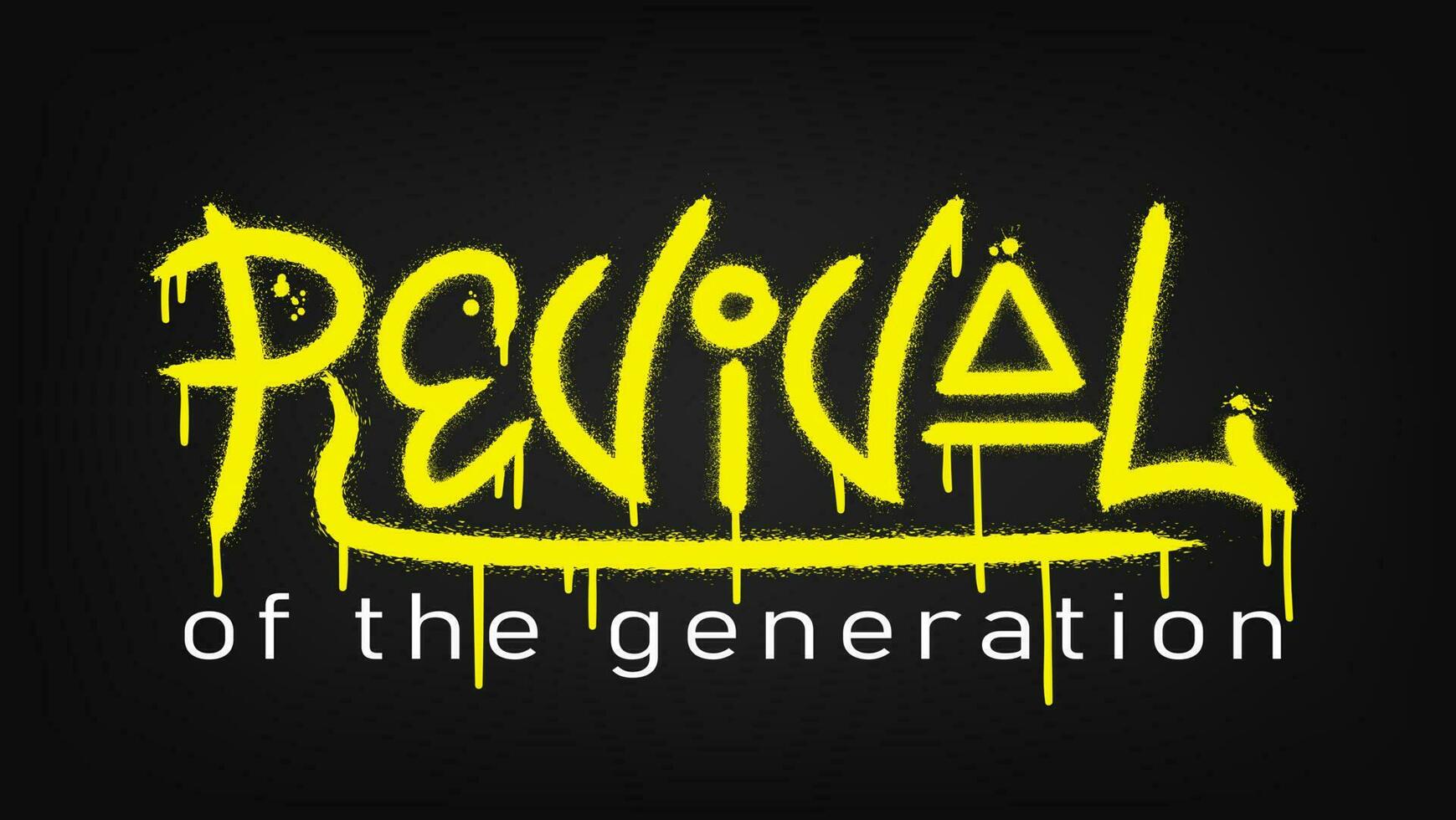 Revival of the generation slogan. Urban street graffiti style with splash effects and drops in neon yellow colour on black background vector