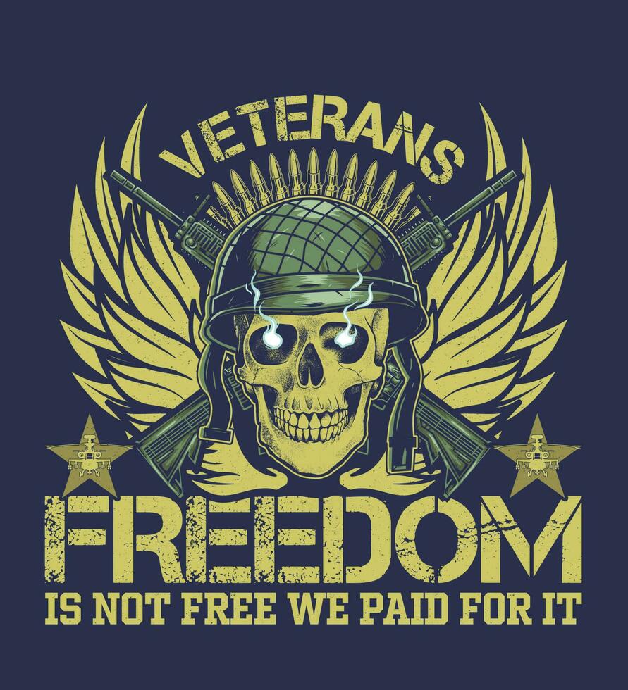Veterans freedom is not free we paid for it, Veteran T-shirt Design vector