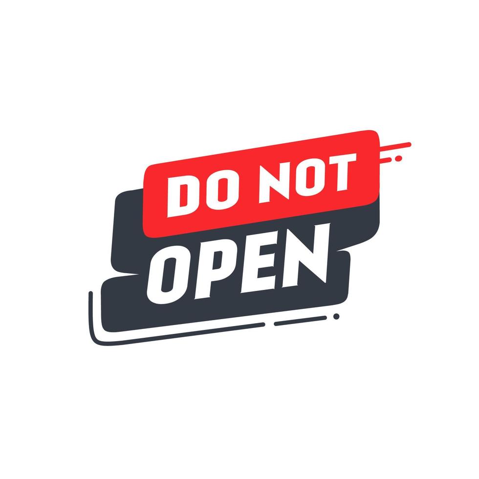 Do not open notice. Banner template design icon. Flat vector illustration.