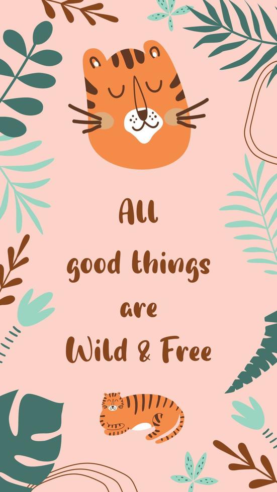 Wild quote, Wild animal, safari tiger. Wild phrase for social net story. Tropical banner, jungle leaves, summer tropical banner. Inspirational wild words. Vector illustration in naive art. Tiger paw.