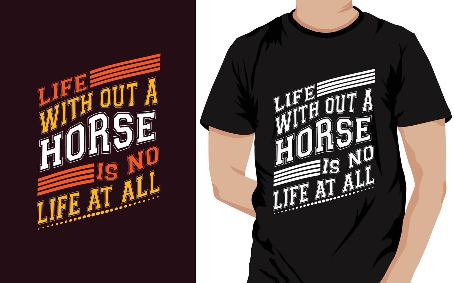 vida con fuera un caballo es No vida a todas camiseta tipografía camiseta diseño vector