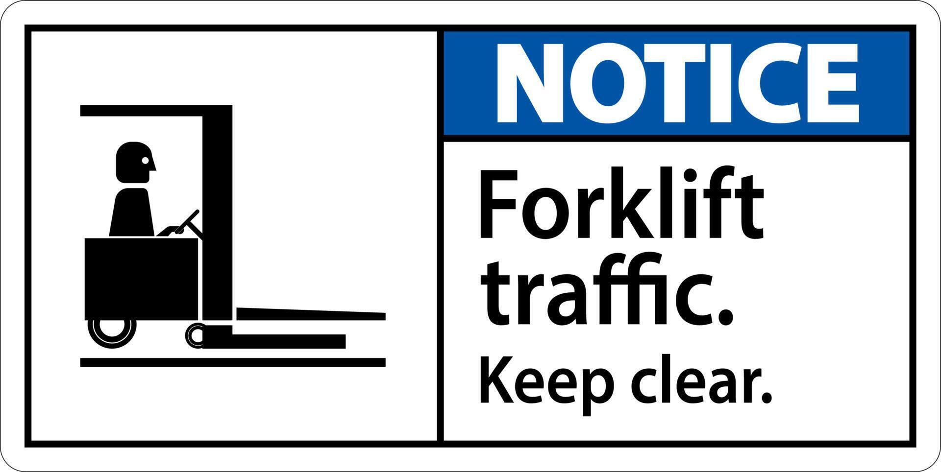 Notice Forklift Traffic Keep Clear Sign vector