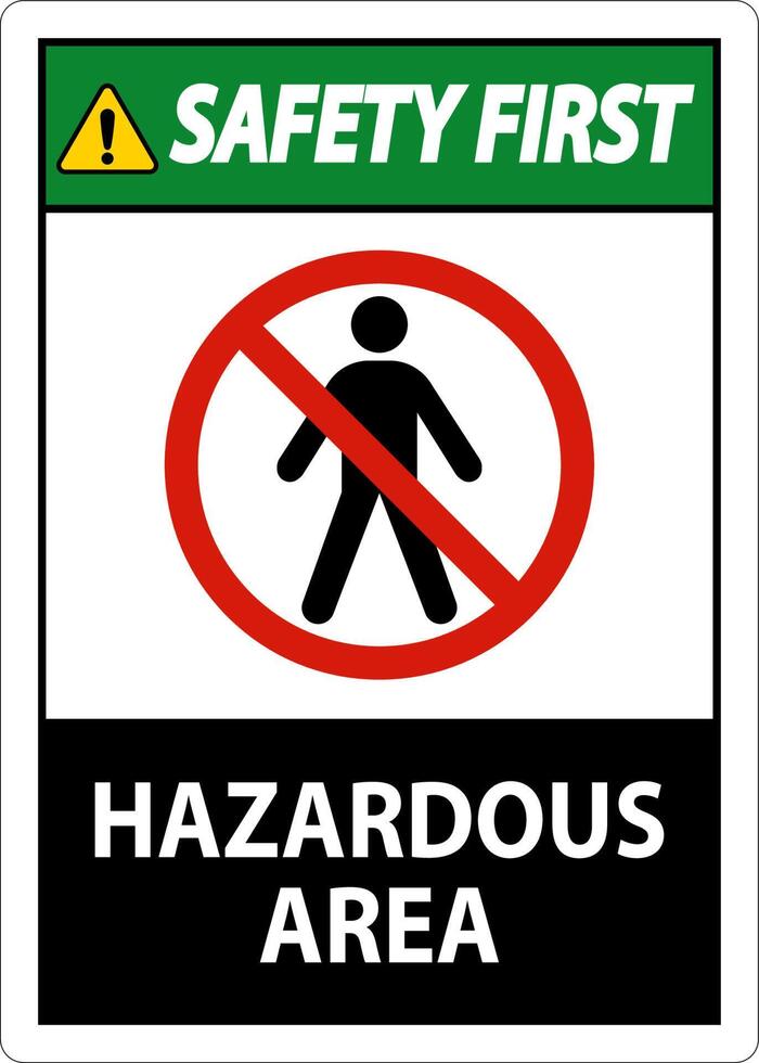 Safety First Sign Hazardous Area Sign On White Background vector