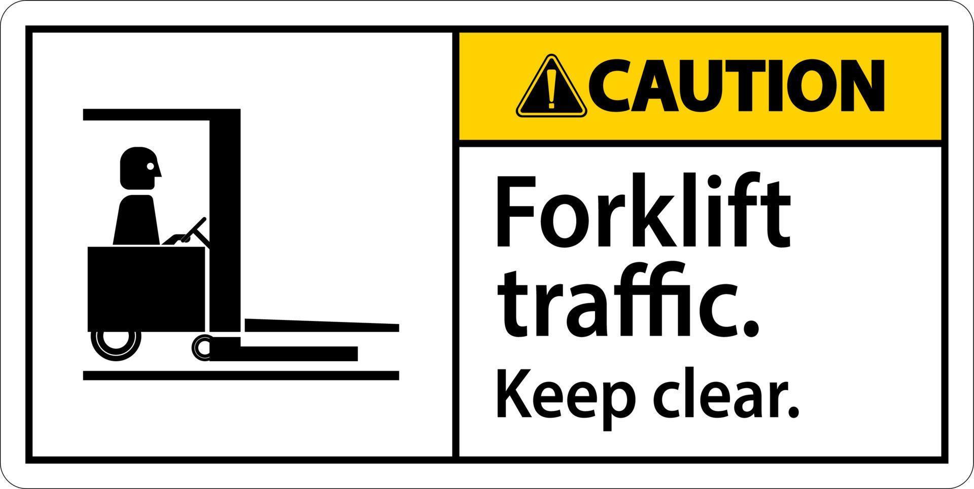 Caution Forklift Traffic Keep Clear Sign vector