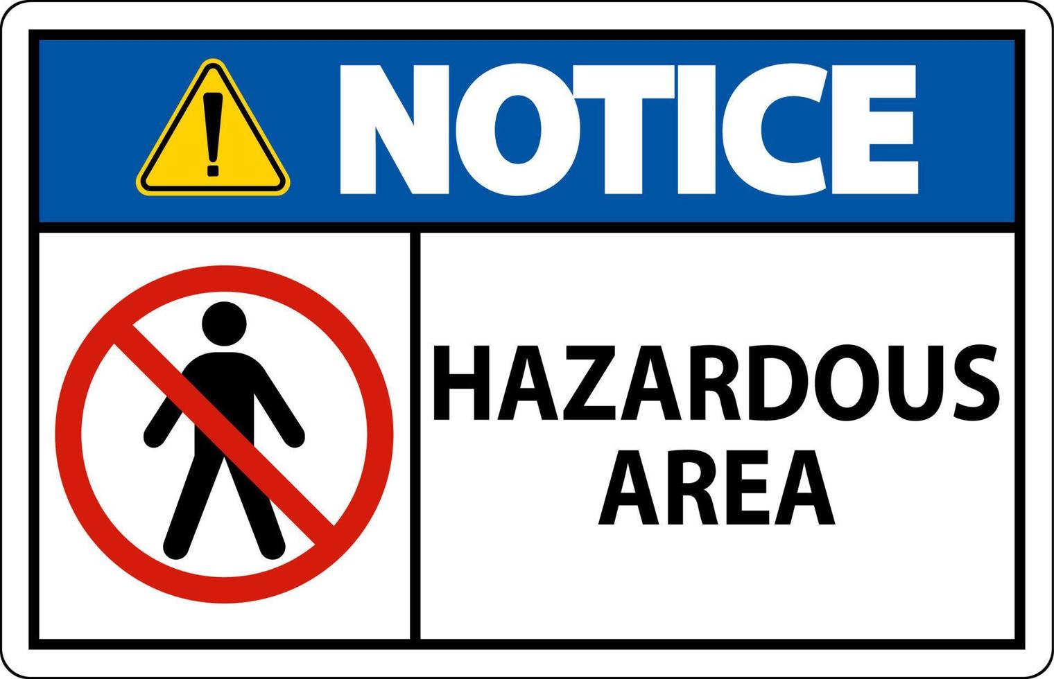 Notice Sign Hazardous Area Sign On White Background vector