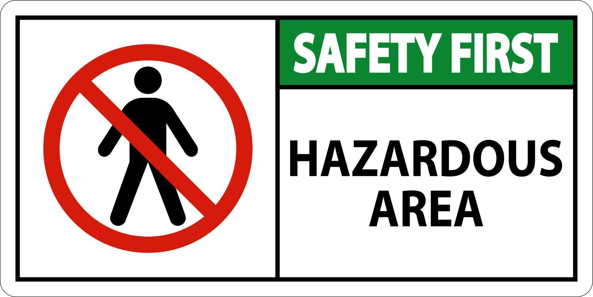 Safety First Sign Hazardous Area Sign On White Background vector